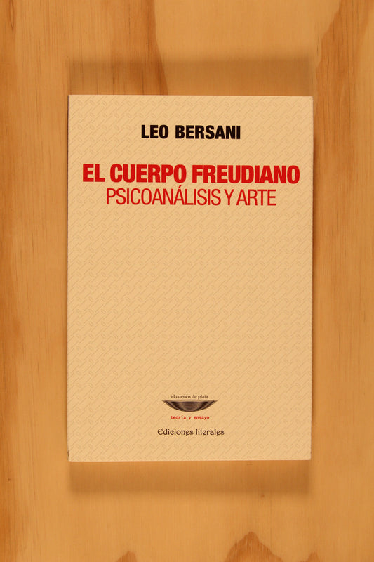EL CUERPO FREUDIANO. PSICOANÁLISIS Y ARTE