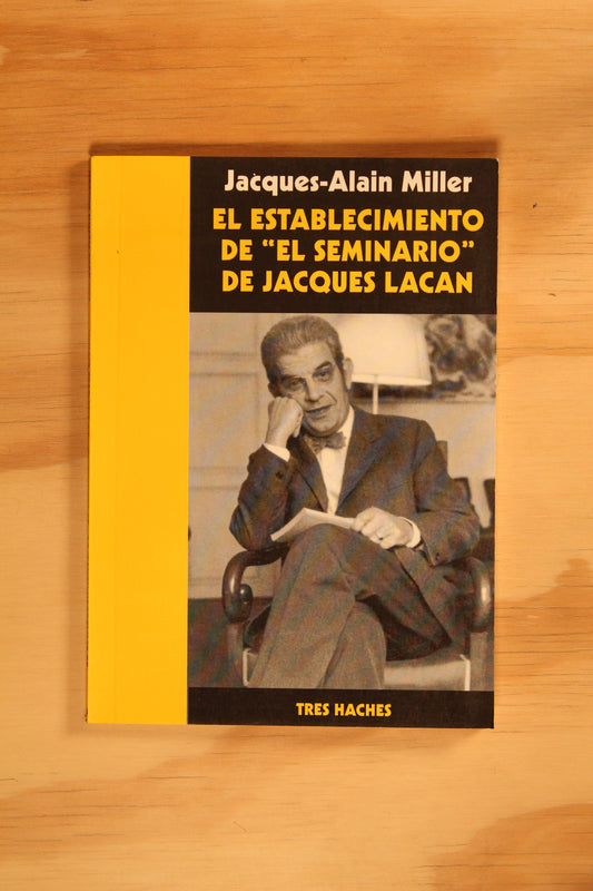 EL ESTABLECIMIENTO DE "EL SEMINARIO" DE JACQUES LACAN.