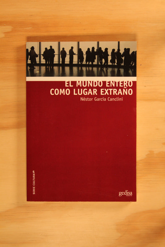 EL MUNDO ENTERO COMO LUGAR EXTRAÑO.