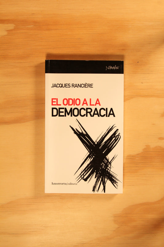 EL ODIO A LA DEMOCRACIA.