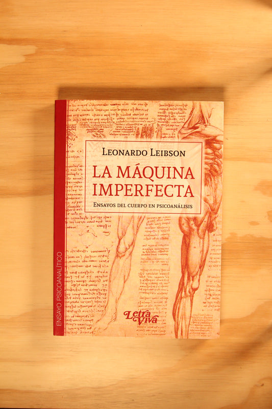 LA MÁQUINA IMPERFECTA. ENSAYOS DEL CUERPO EN PSICOANÁLISIS.