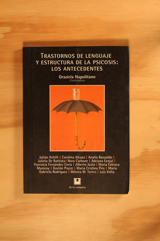 TRASTORNOS DEL LENGUAJE Y ESTRUCTURA DE LA PSICOSIS: LOS ANTECEDENTES.
