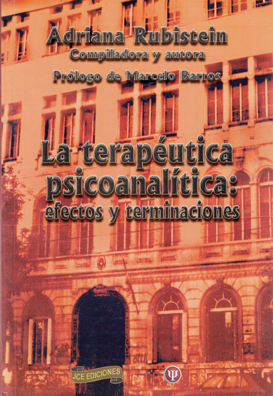 LA TERAPÉUTICA PSICOANALÍTICA: EFECTOS Y TERMINACIONES