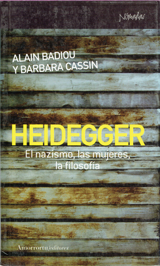 HEIDEGGER "EL NAZISMO, LAS MUJERES, LA FILOSOFÍA"