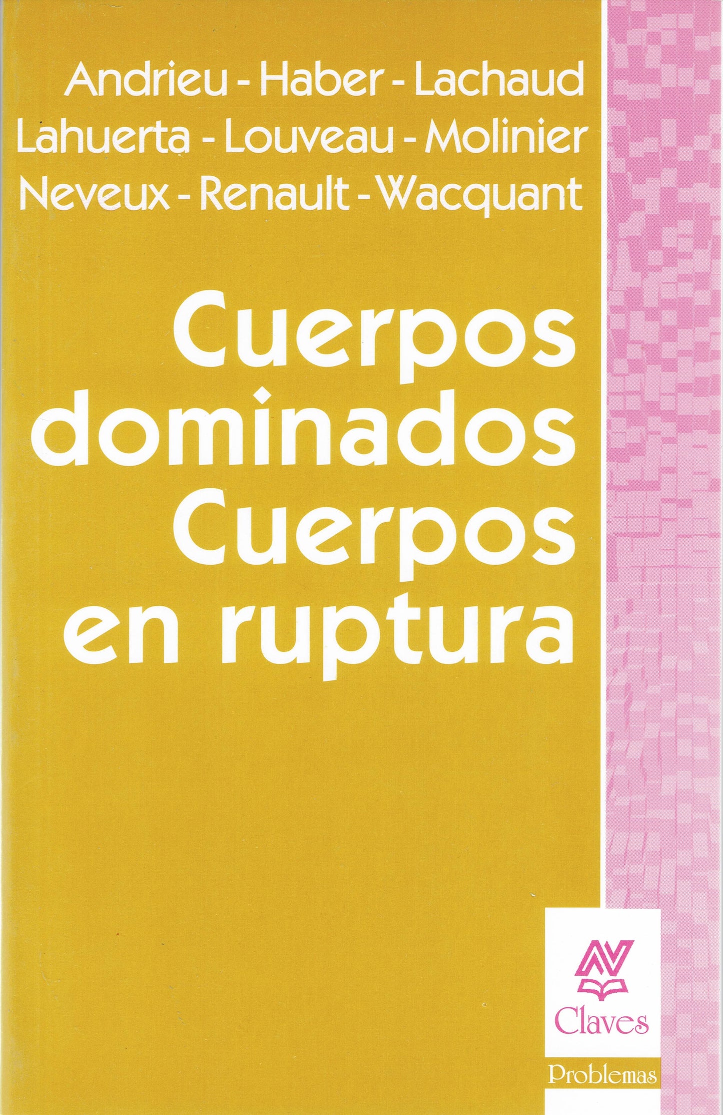 CUERPOS DOMINADOS. CUERPOS EN RUPTURA.