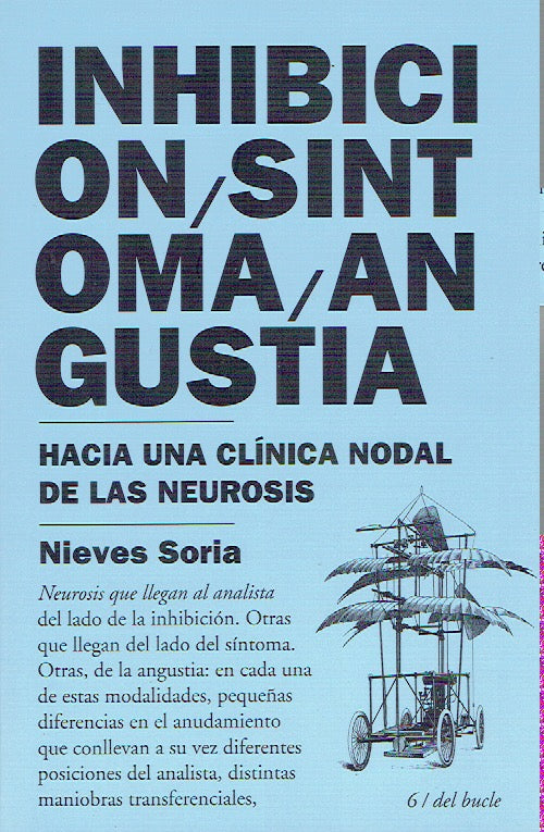INHIBICION SINTOMA ANGUSTIA. HACIA UNA CLÍNICA NODAL DE LAS NEUROSIS