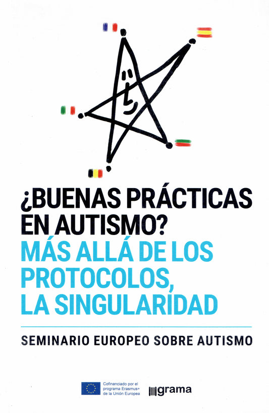 ¿BUENAS PRÁCTICAS EN AUTISMO? MÁS ALLÁ DE LOS PROTOCOLOS, LA SINGULARIDAD. SEMINARIO EUROPEO SOBRE AUTISMO.