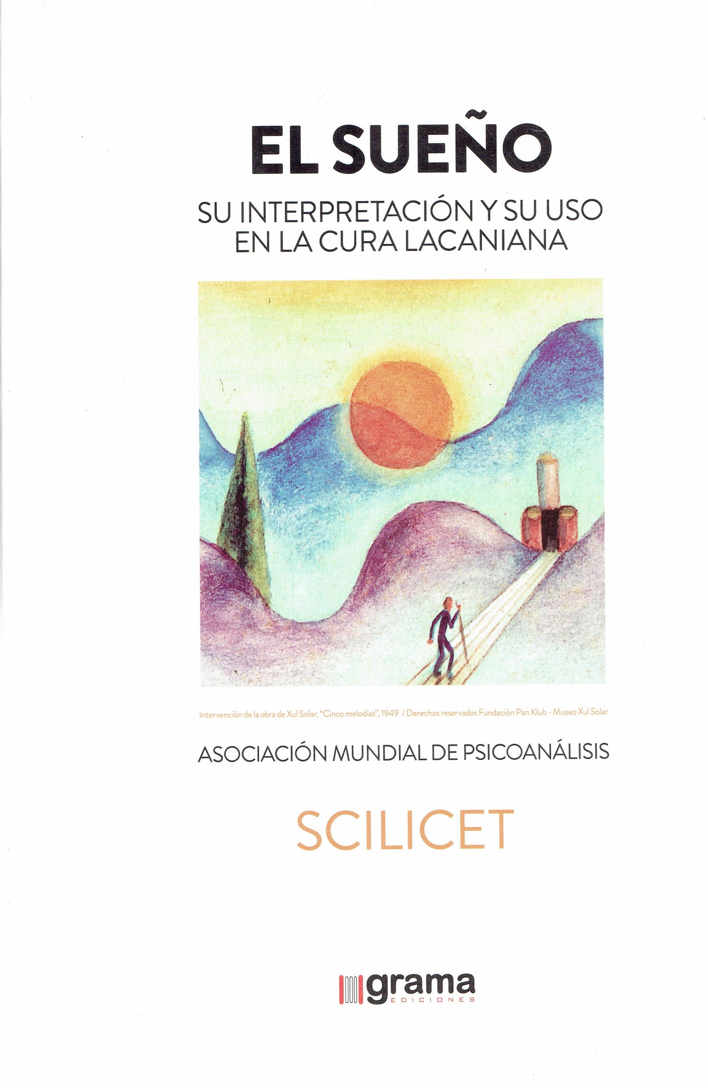 EL SUEÑO, SU INTERPRETACIÓN Y SU USO EN LA CURA LACANIANA