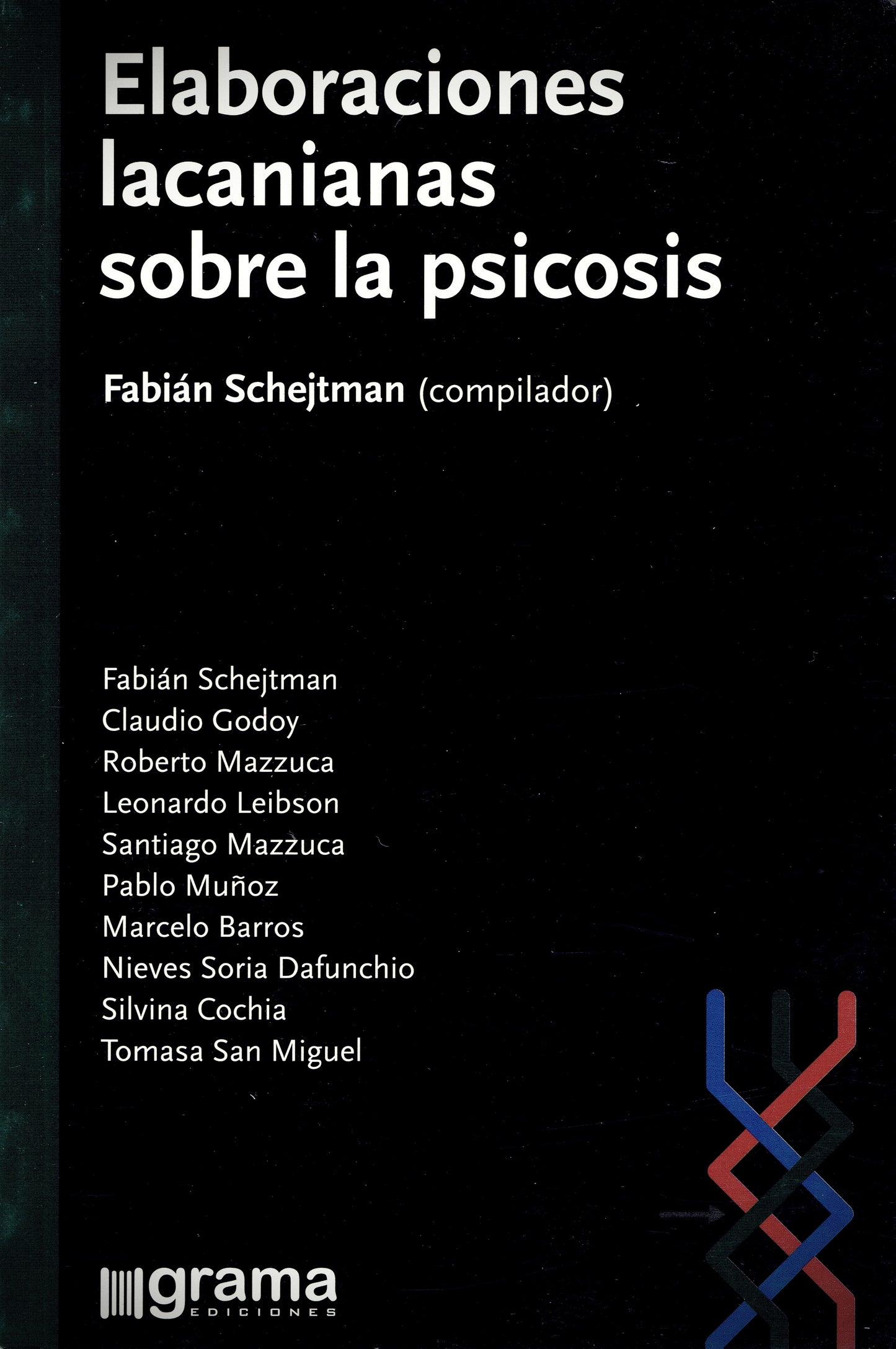 ELABORACIONES LACANIANAS SOBRE LA PSICOSIS.