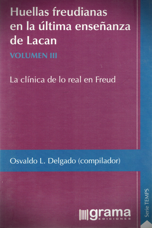 HUELLAS FREUDIANAS EN LA ÚLTIMA ENSEÑANZA DE LACAN III.