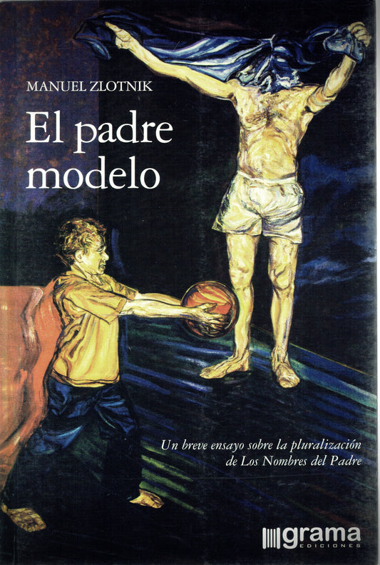 EL PADRE MODELO. UN BREVE ENSAYO SOBRE LA PLURALIZACIÓN DE LOS NOMBRES DEL PADRE.