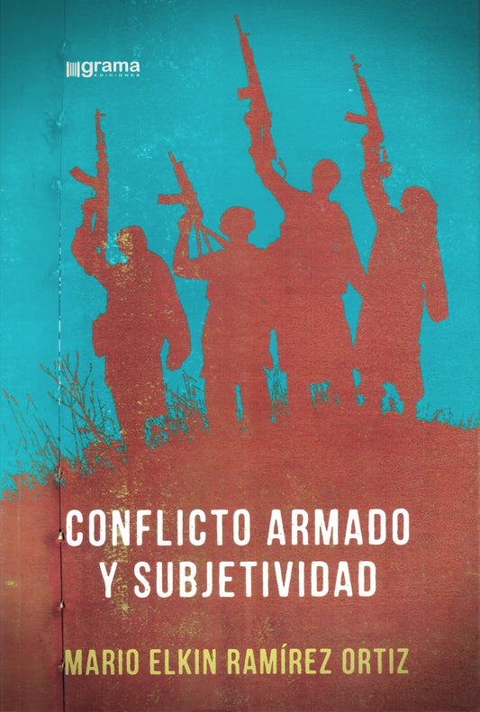 CONFLICTO ARMADO Y SUBJETIVIDAD.