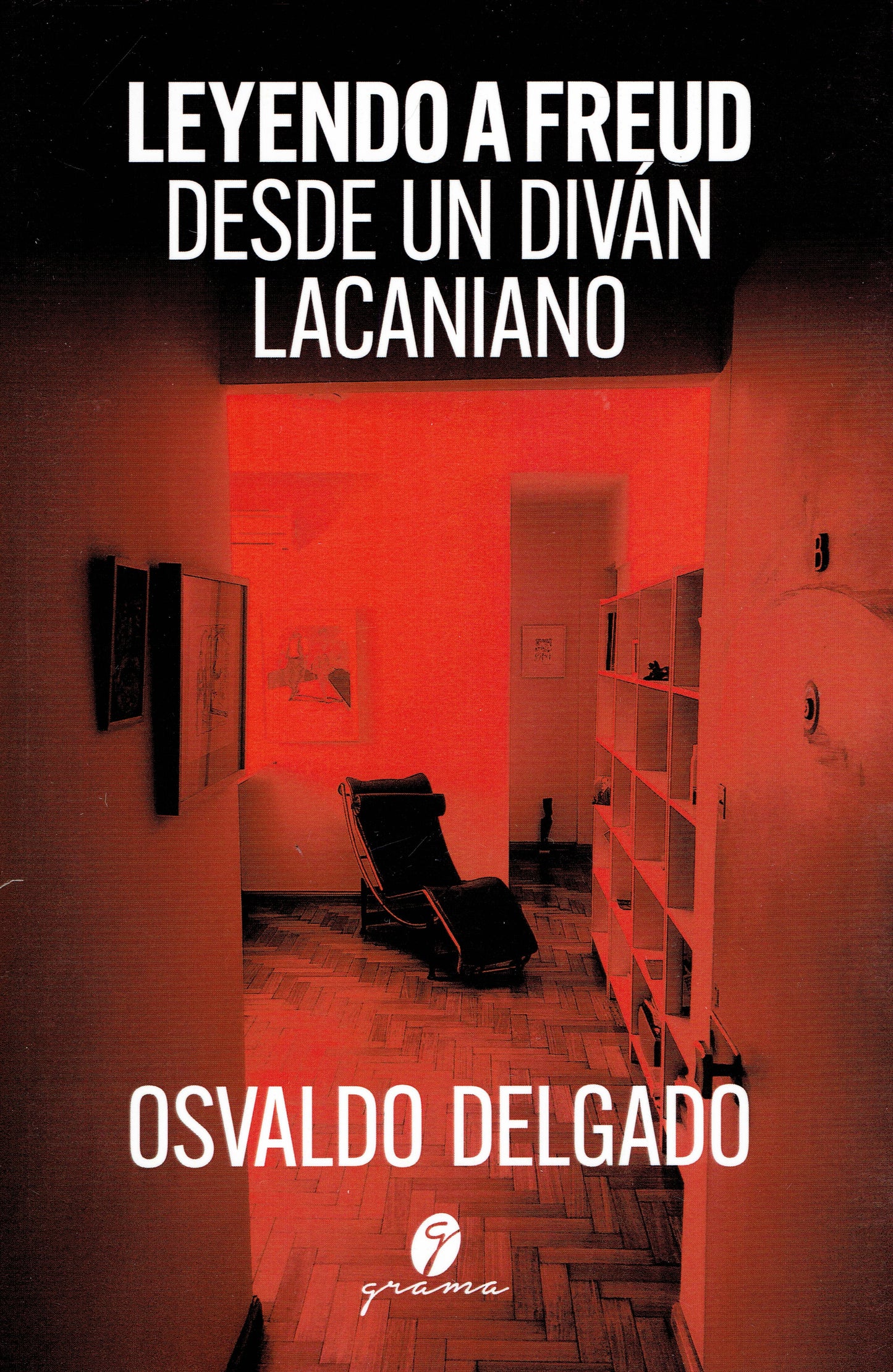 LEYENDO A FREUD DESDE UN DIVÁN LACANIANO