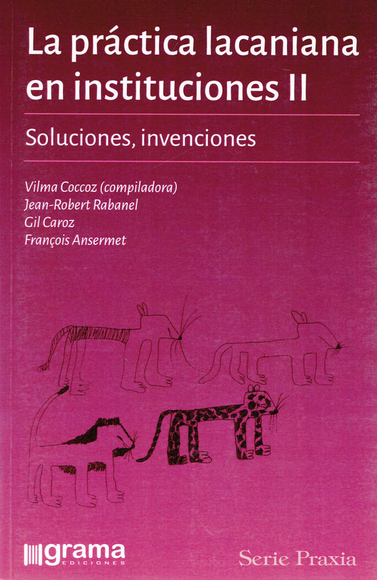 LA PRÁCTICA LACANIANA EN INSTITUCIONES II. SOLUCIONES, INVENCIONES