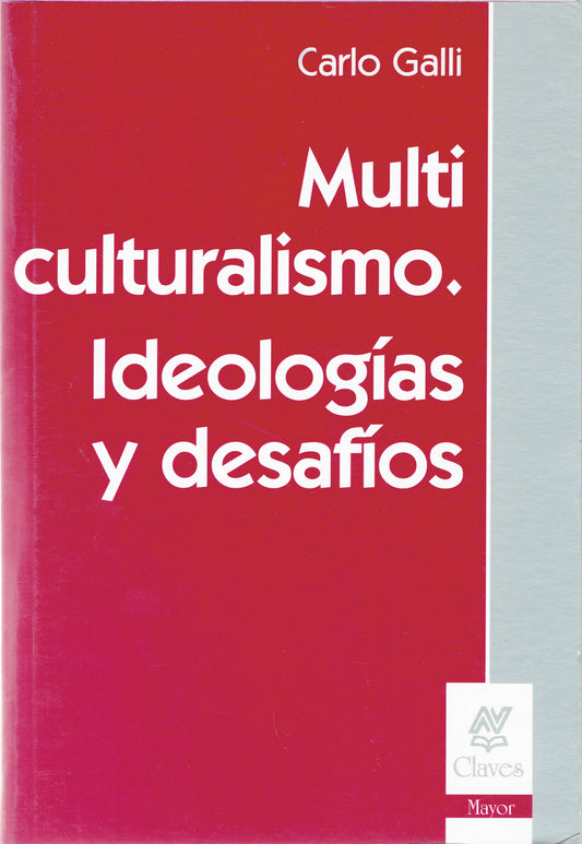 MULTICULTURALISMO. IDEOLOGÍAS Y DESAFÍOS.