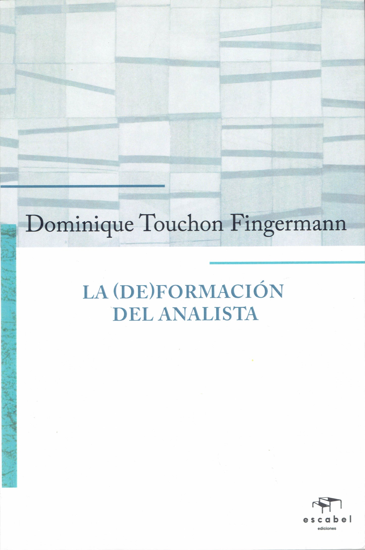 LA (DE)FORMACIÓN DEL ANALISTA.