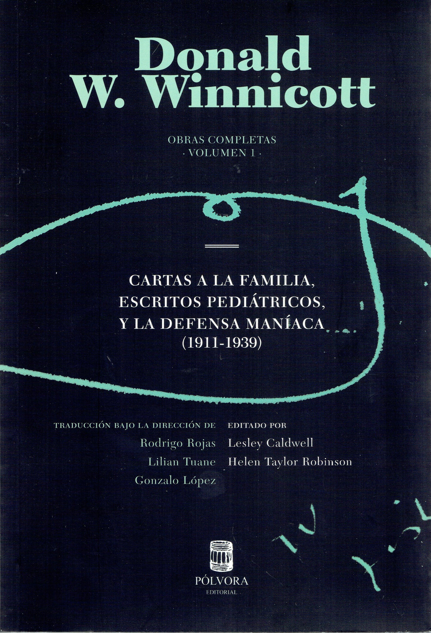 OBRAS COMPLETAS. VOLUMEN 1. CARTAS A LA FAMILIA, ESCRITOS PEDRIÁTRICOS Y LA DEFENSA MANIACA (1911- 1939)