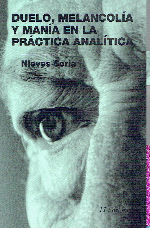 DUELO, MELANCOLÍA Y MANIA EN LA PRÁCTICA ANALÍTICA