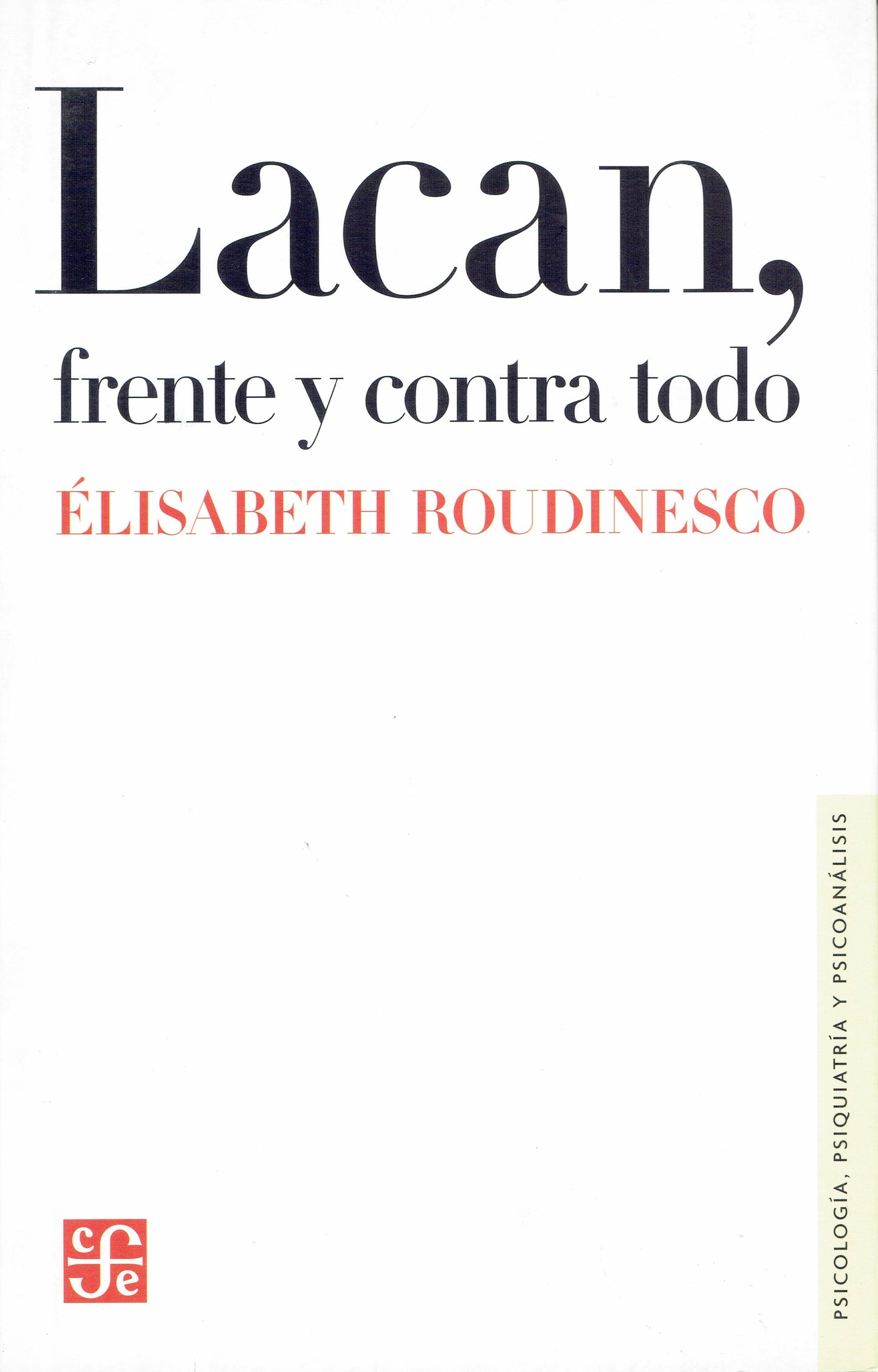 LACAN, FRENTE Y CONTRA TODO.