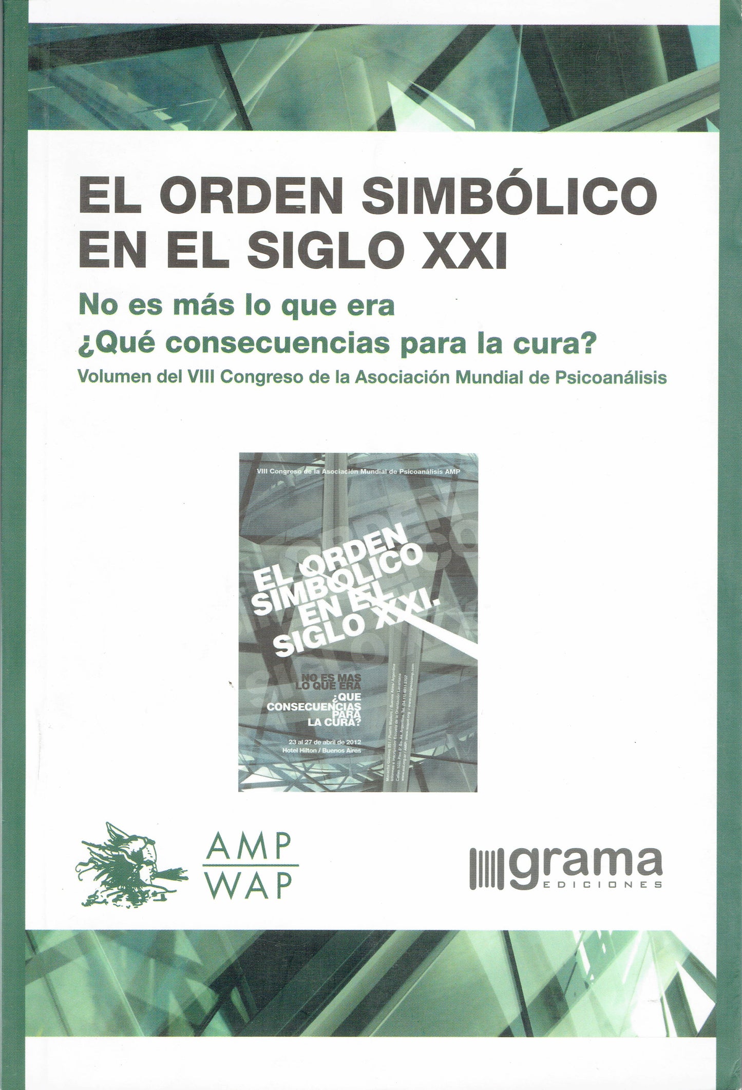 EL ORDEN SIMBÓLICO EN EL SIGLO XXI. NO ES MÁS LO QUE ERA ¿QUÉ CONSECUENCIAS PARA LA CURA?