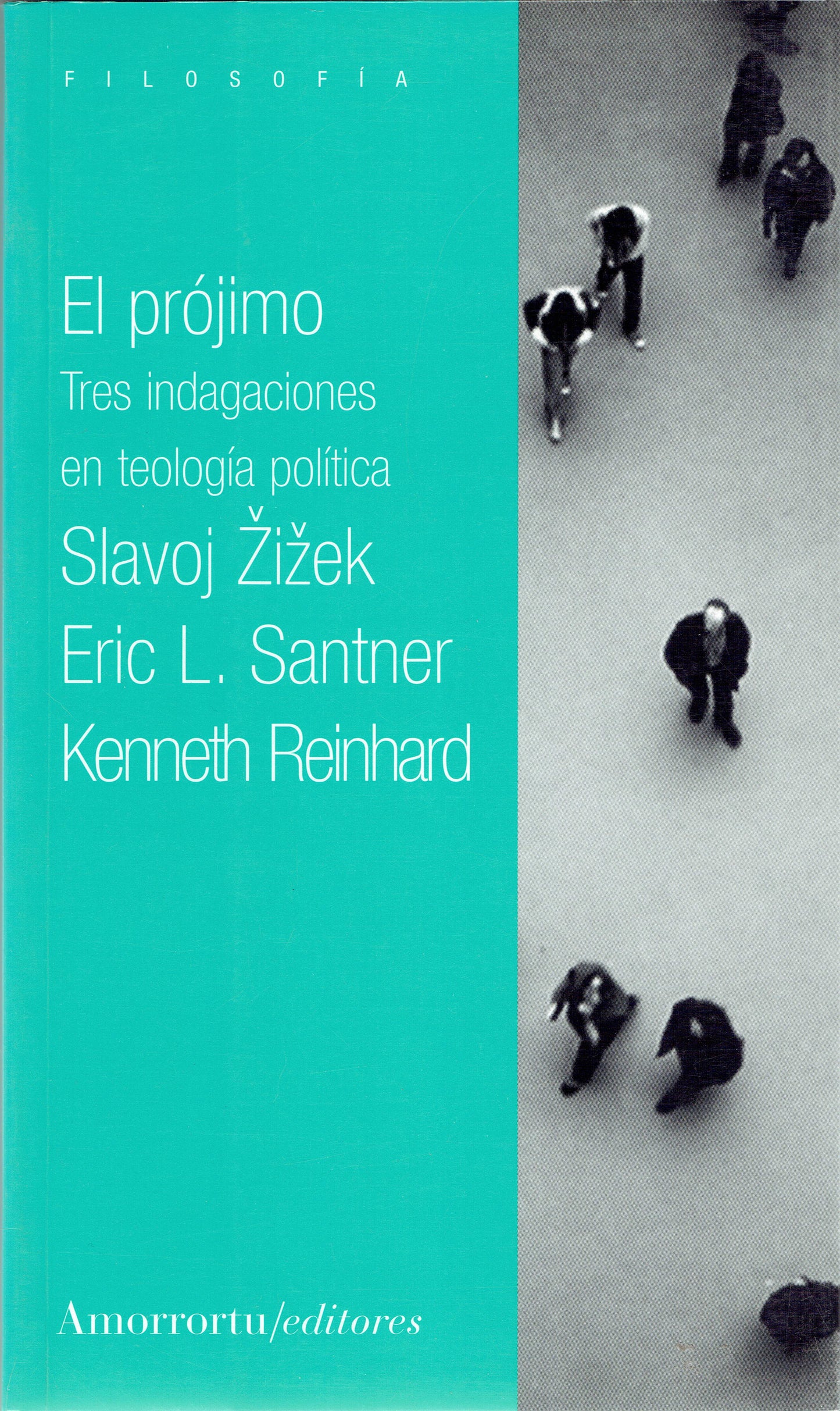 EL PRÓJIMO. TRES INDAGACIONES EN TEOLOGÍA POLÍTICA.