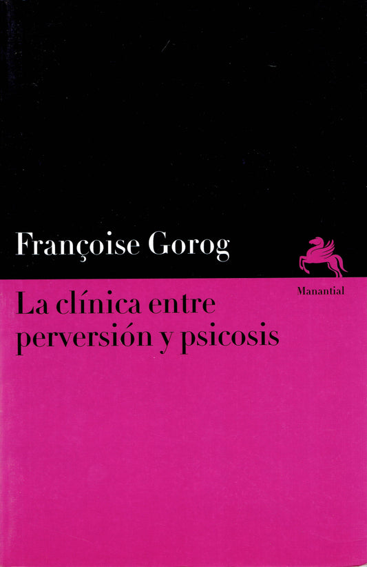 LA CLÍNICA ENTRE PERVERSIÓN Y PSICOSIS.