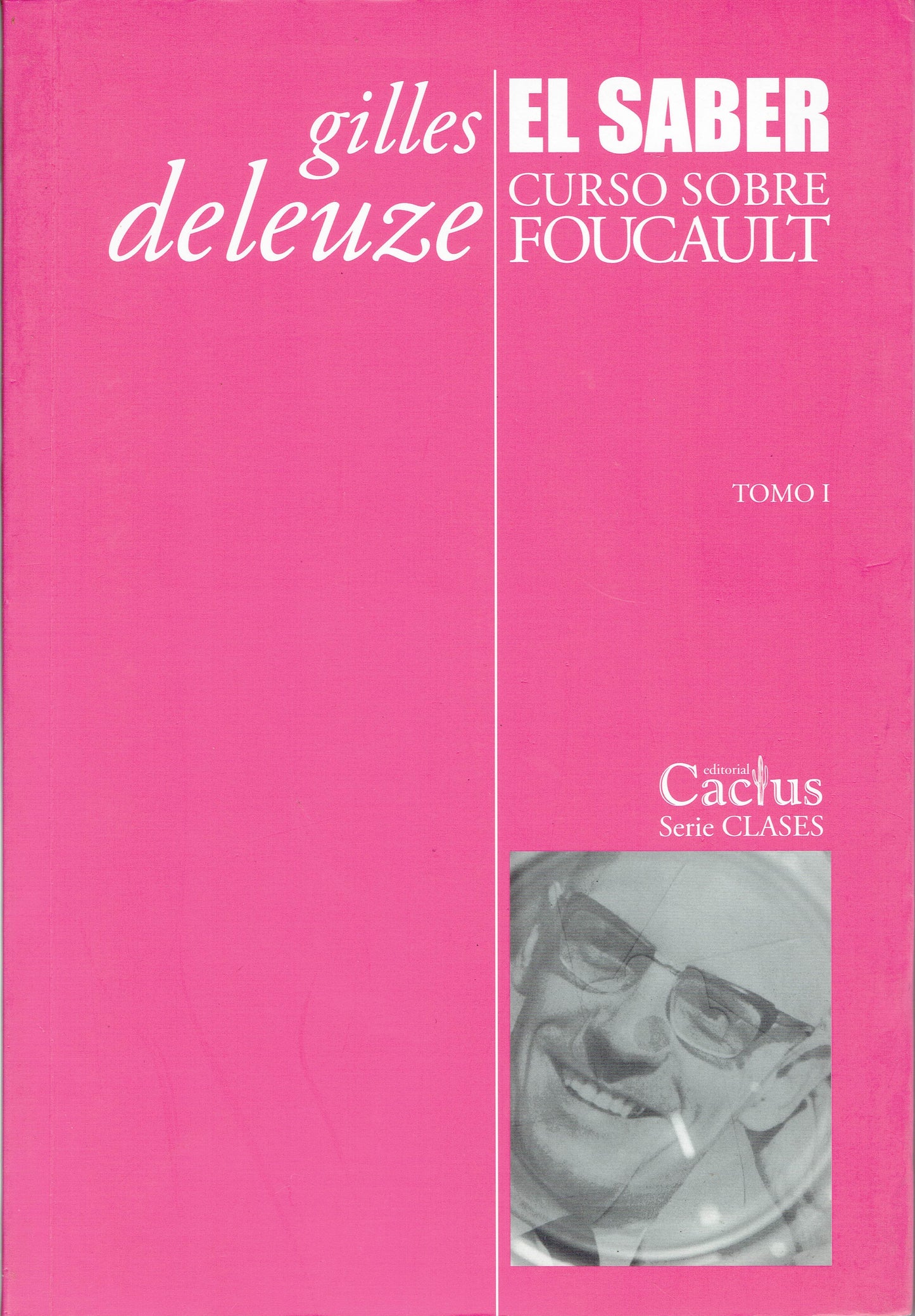 EL SABER. CURSO SOBRE FOUCAULT. TOMO I.