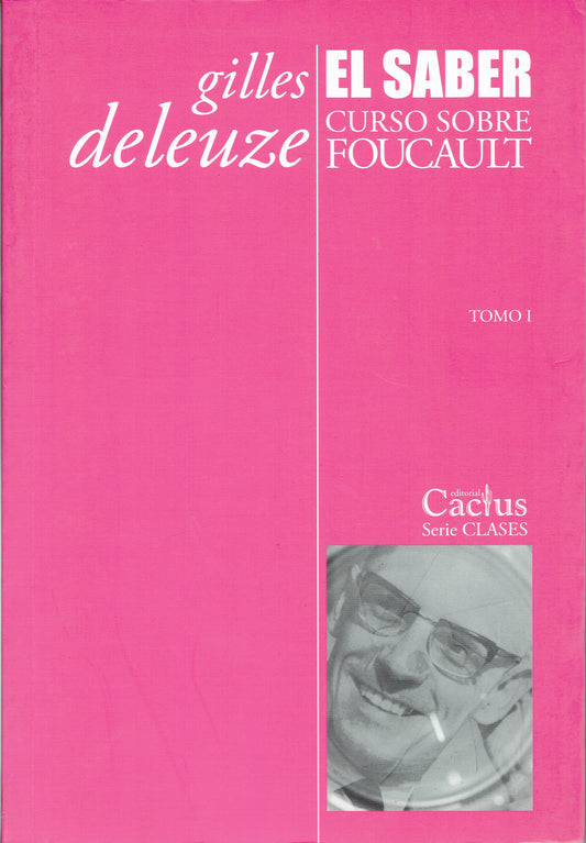 EL SABER. CURSO SOBRE FOUCAULT. TOMO I.