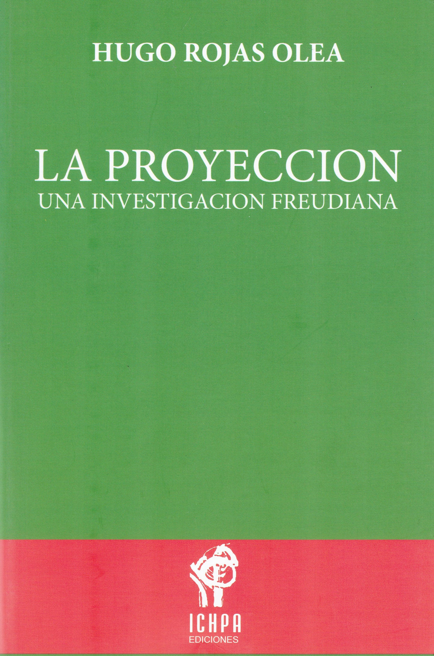 LA PROYECCIÓN. UNA INVESTIGACIÓN FREUDIANA.