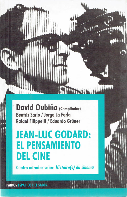 JEAN-LUC GODARD: EL PENSAMIENTO DEL CINE.