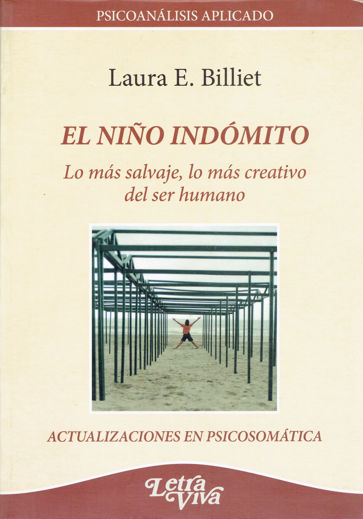 EL NIÑO INDÓMITO. LO MÁS SALVAJE, LO MÁS CREATIVO DEL SER HUMANO.