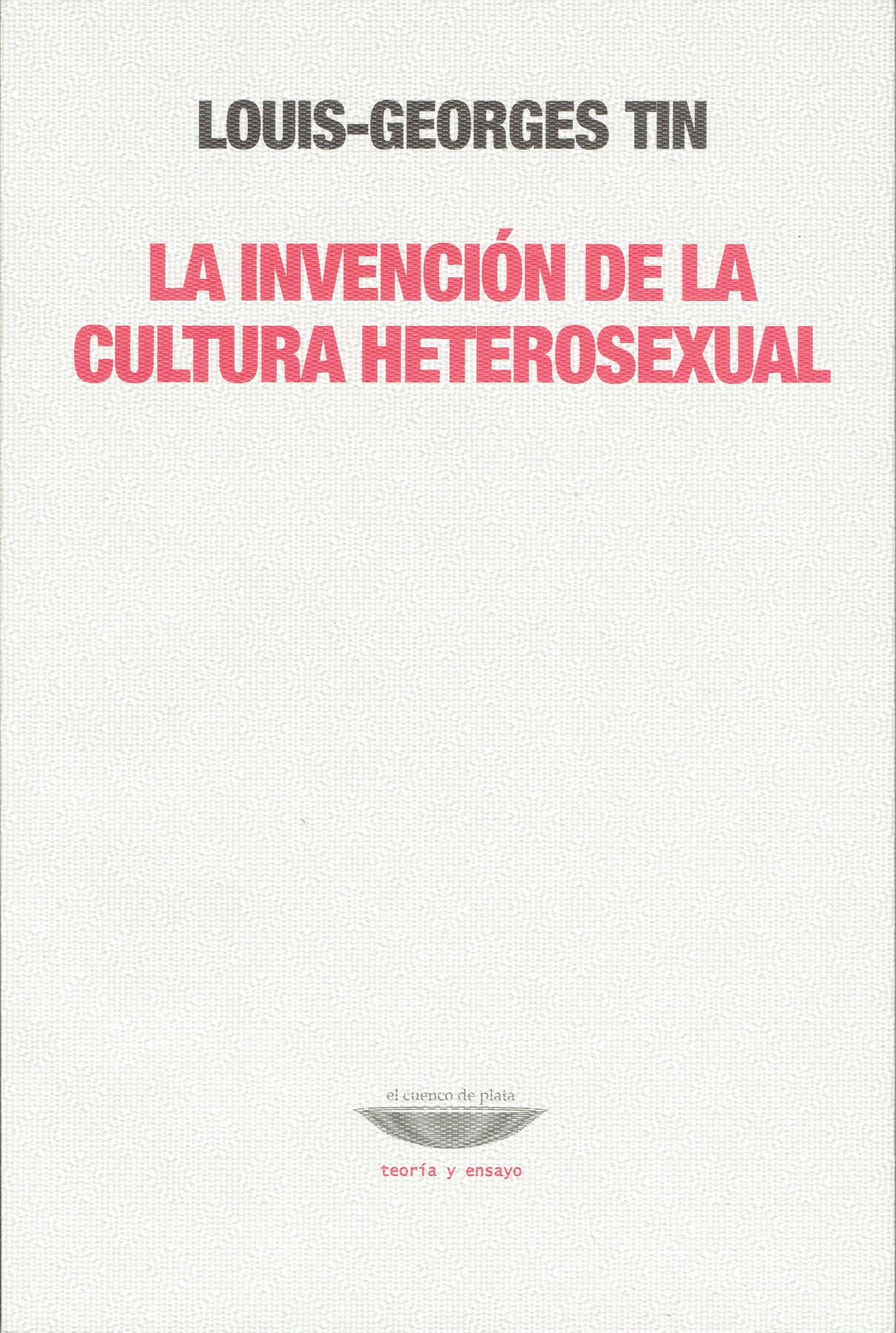 LA INVENCIÓN DE LA CULTURA HETEROSEXUAL.