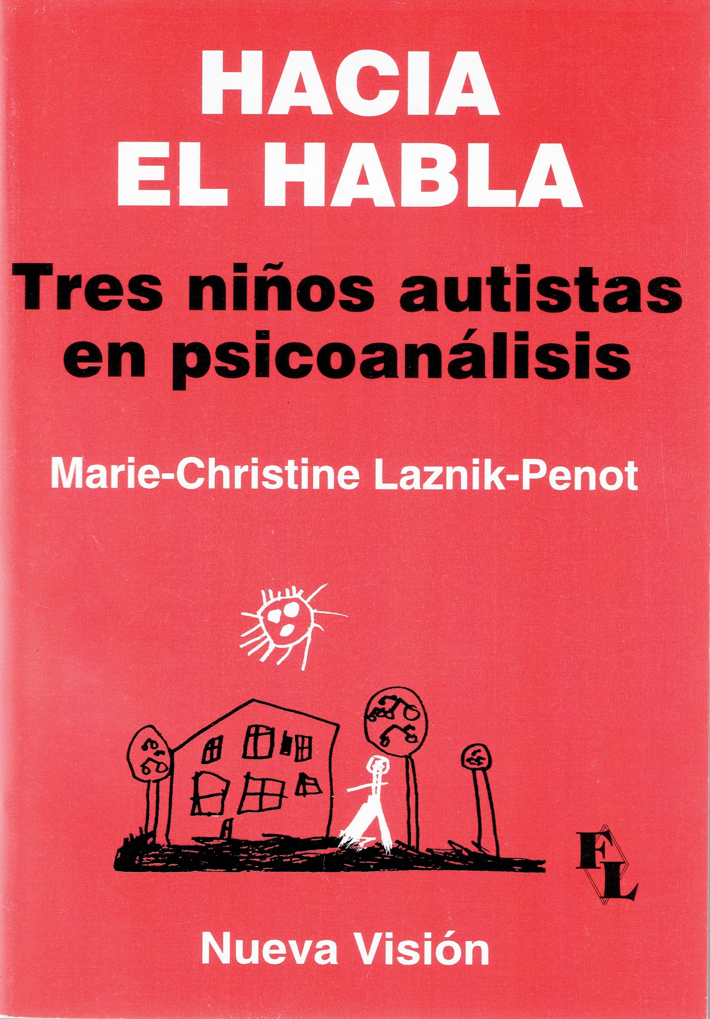 HACIA EL HABLA. TRES NIÑOS AUTISTAS EN PSICOANÁLISIS.