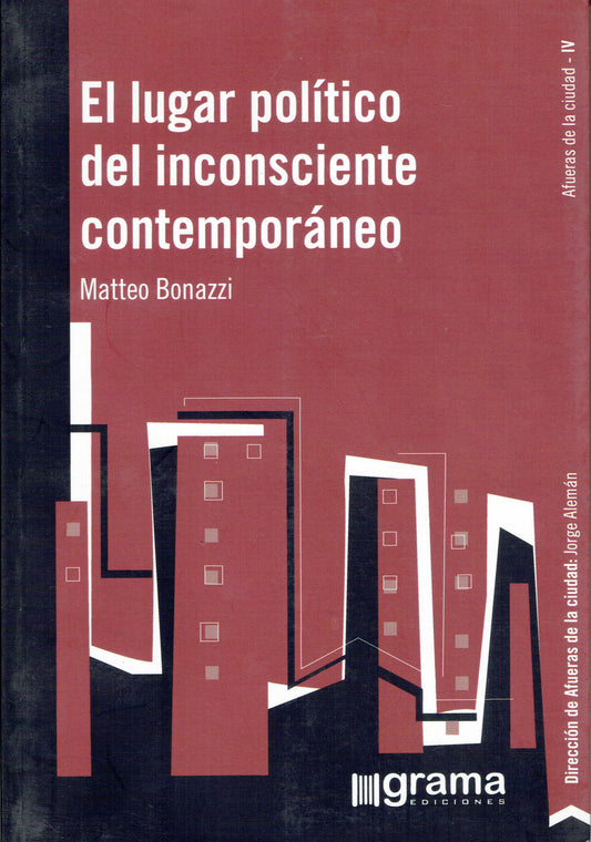 EL LUGAR POLÍTICO DEL INCONSCIENTE CONTEMPORÁNEO.