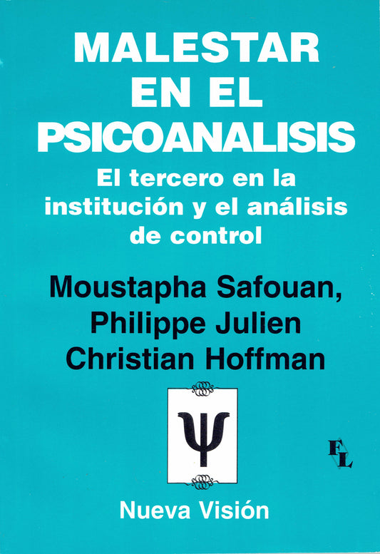 MALESTAR EN EL PSICOANÁLISIS. EL TERCERO EN LA INSTITUCIÓN Y EL ANÁLISIS DE CONTROL.