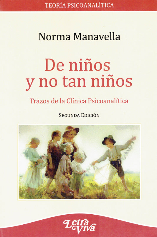 DE NIÑOS Y NO TAN NIÑOS. TRAZOS DE LA CLÍNICA PSICOANALÍTICA.