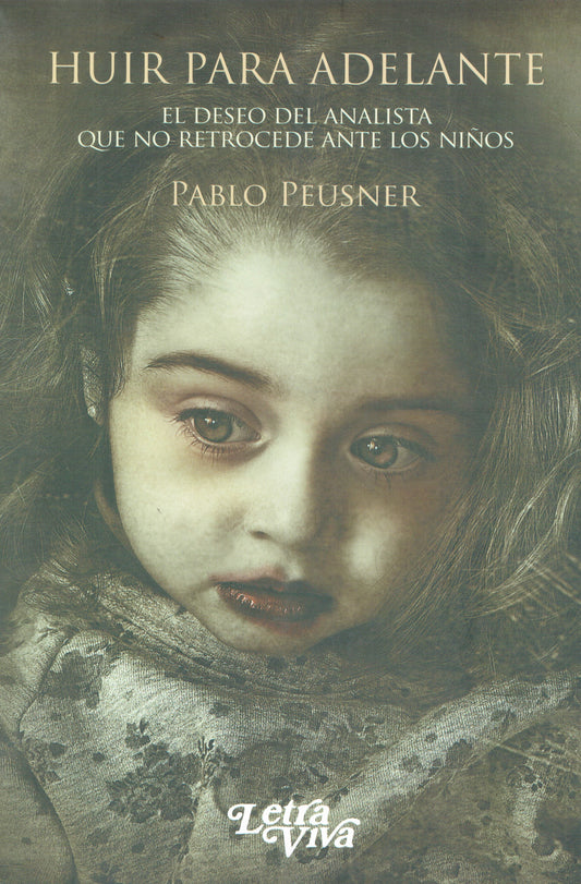 HUIR PARA ADELANTE. EL DESEO DEL ANALISTA QUE NO RETROCEDE ANTE LOS NIÑOS.