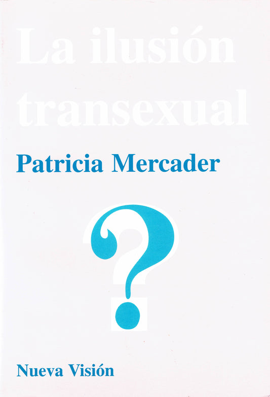 LA ILUSIÓN TRANSEXUAL.