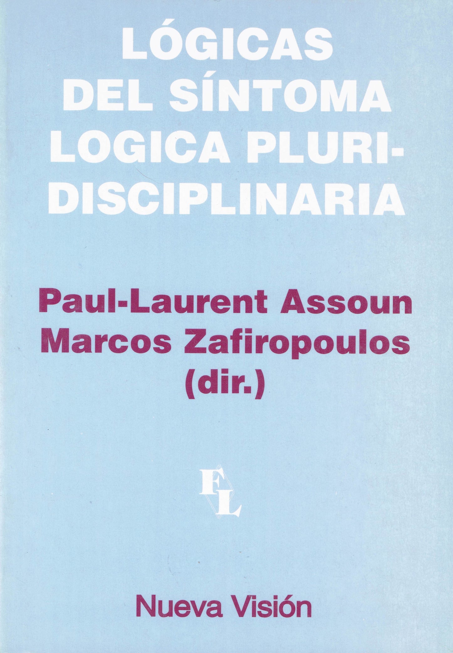 LÓGICAS DEL SÍNTOMA, LÓGICA PLURIDISCIPLINARIA.