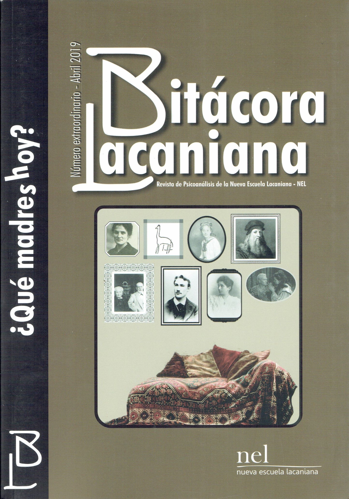 BITÁCORA LACANIANA NÚMERO EXTRAORDINARIO. REVISTA DE PSICOANÁLISIS DE LA NUEVA ESCUELA LACANIANA- NEL. ¿QUÉ MADRES HOY?