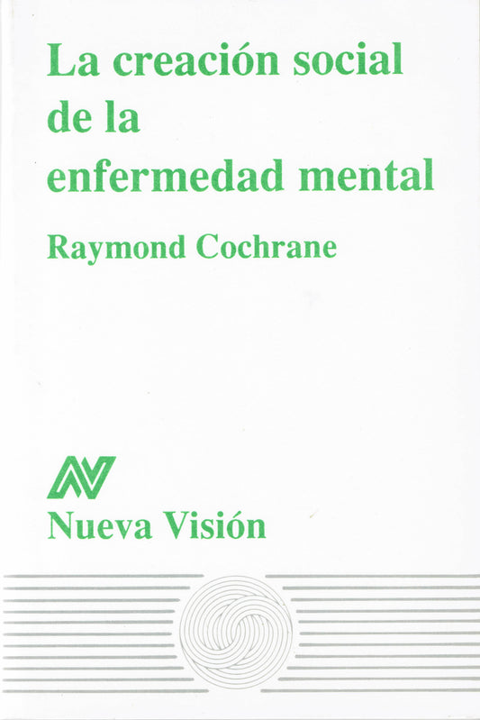 LA CREACIÓN SOCIAL DE LA ENFERMEDAD MENTAL.