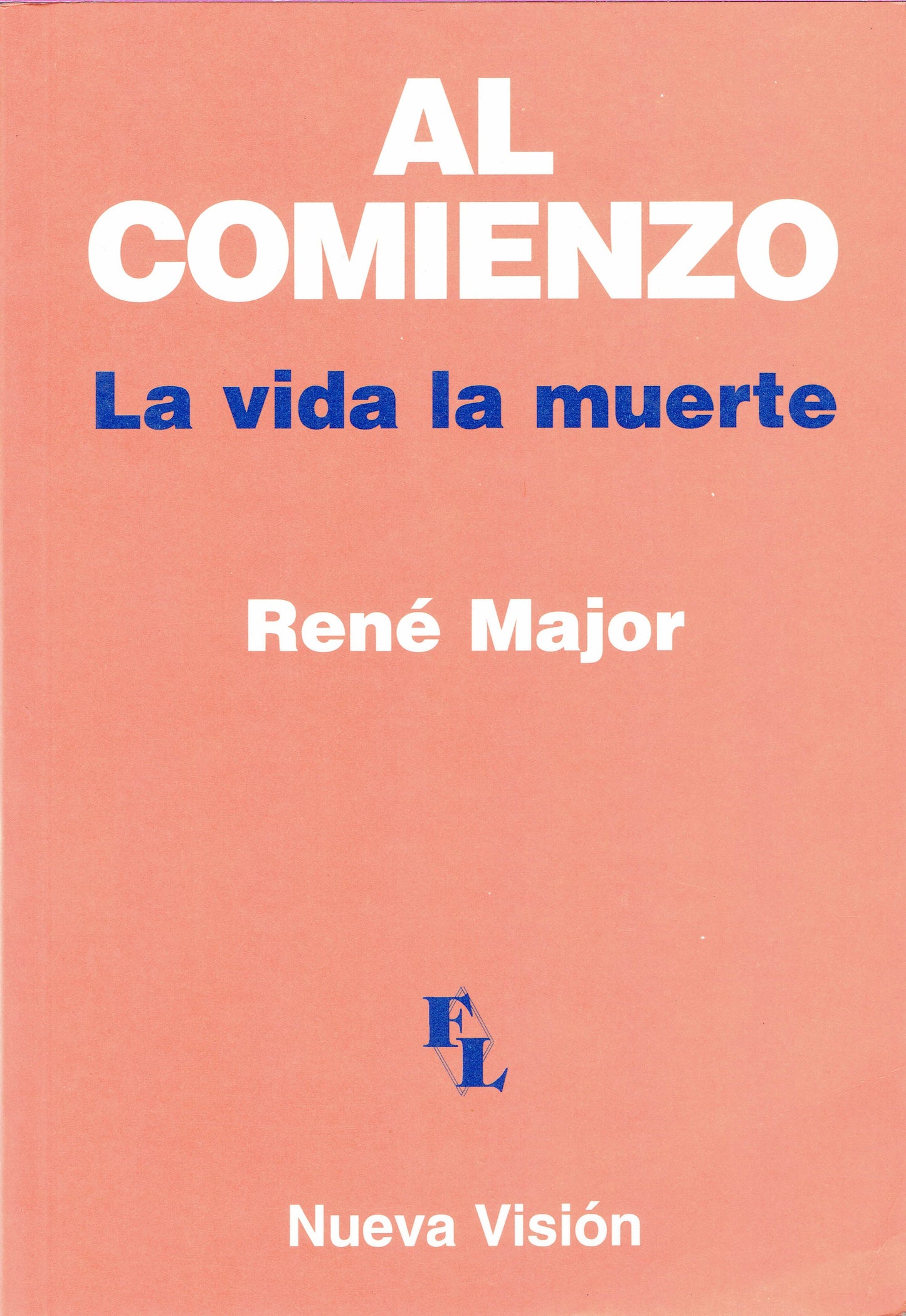 AL COMIENZO. LA VIDA LA MUERTE.