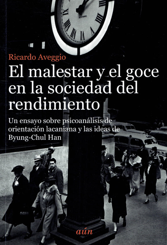 EL MALESTAR Y EL GOCE EN LA SOCIEDAD DEL RENDIMIENTO