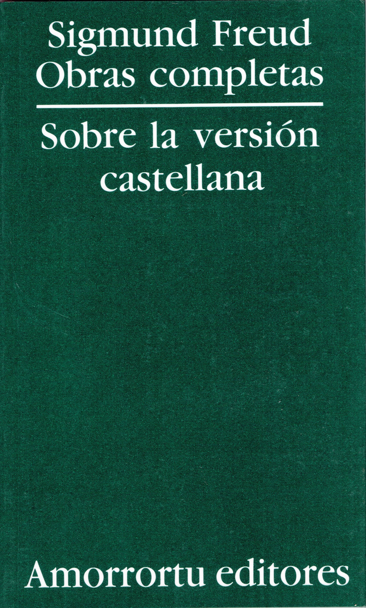 OBRAS COMPLETAS. SIGMUND FREUD SOBRE LA VERSIÓN CASTELLANA