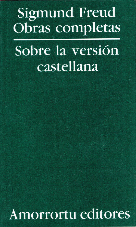 OBRAS COMPLETAS. SIGMUND FREUD SOBRE LA VERSIÓN CASTELLANA