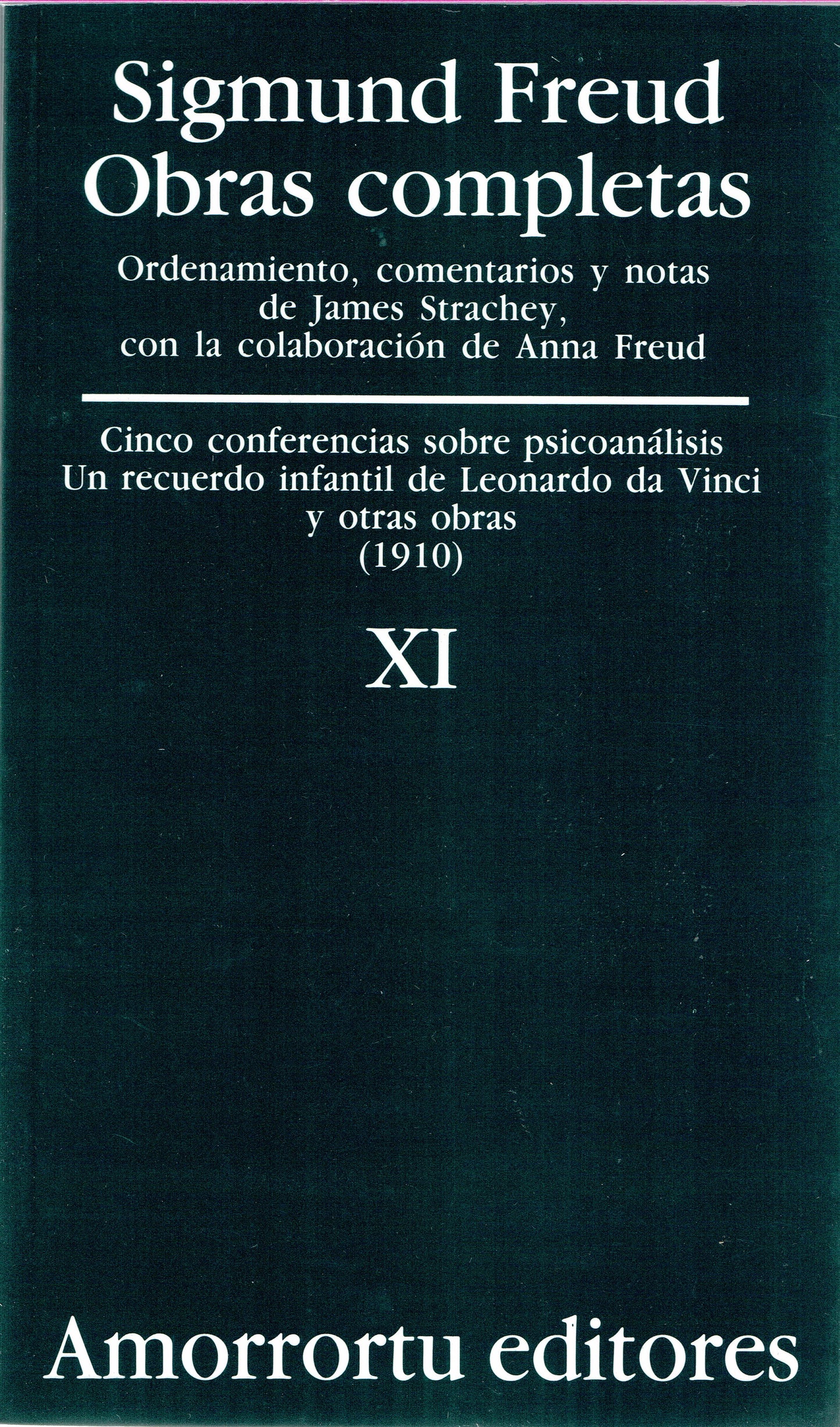 OBRAS COMPLETAS. SIGMUND FREUD: VOL XI "Cinco conferencias sobre psicoanálisis, Un recuerdo infantil de Leonardo Da Vinci, y otras obras (1910)"