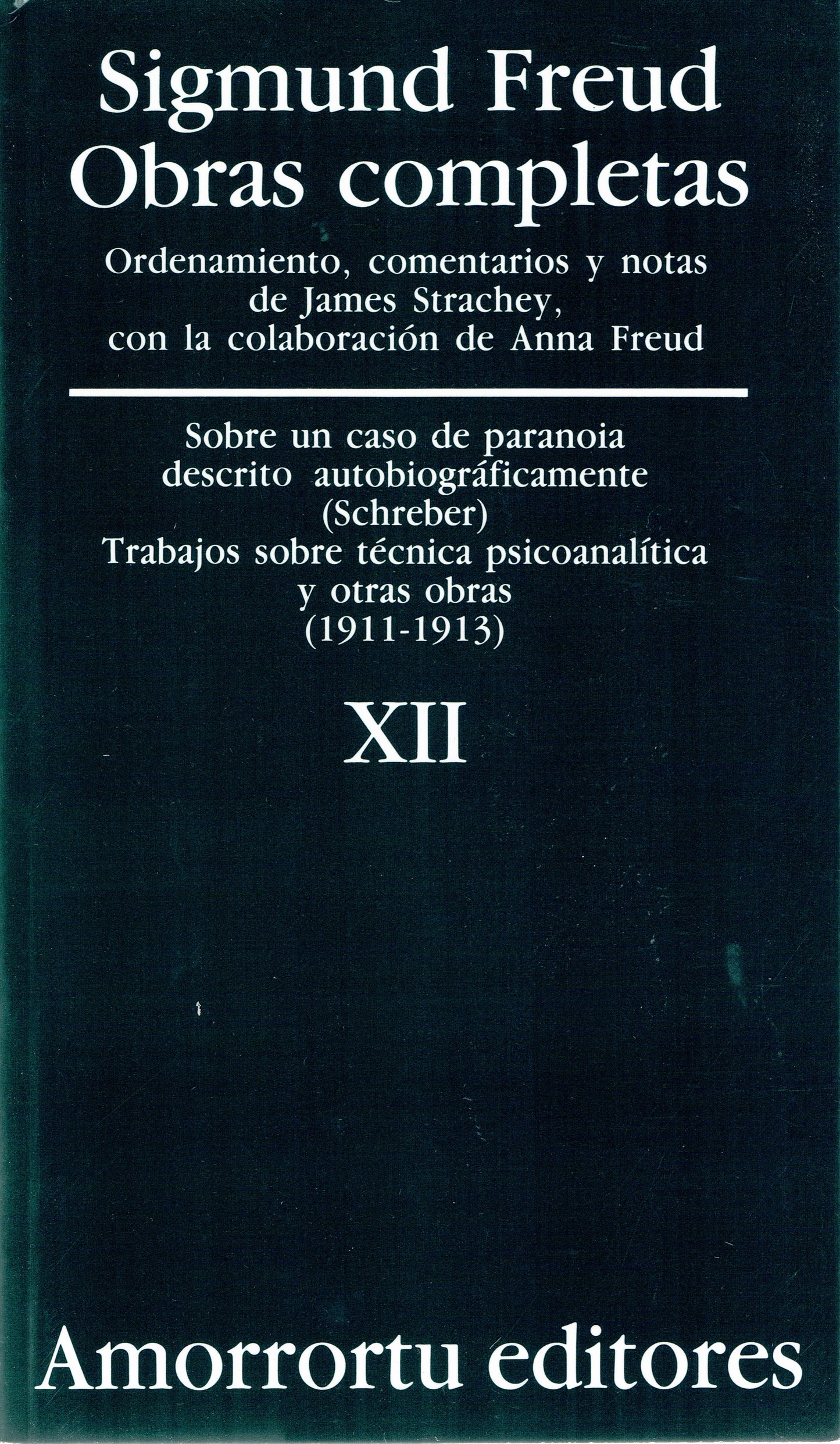 OBRAS COMPLETAS. SIGMUND FREUD: VOL. XII. "SOBRE UN CASO DE PARANOIA DESCRITA AUTOBIOGRÁFICAMENTE "