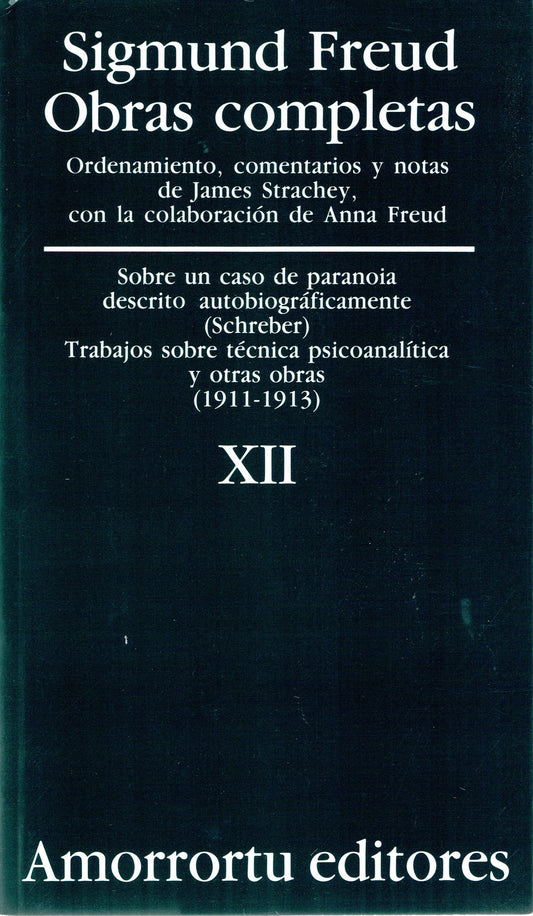 OBRAS COMPLETAS. SIGMUND FREUD: VOL. XII. "SOBRE UN CASO DE PARANOIA DESCRITA AUTOBIOGRÁFICAMENTE "