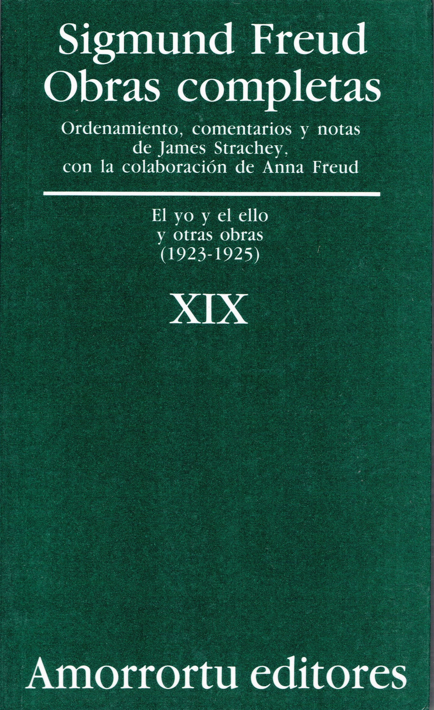 OBRAS COMPLETAS. SIGMUND FREUD: VOL XIX "El yo y el ello, y otras obras (1923-1925)"