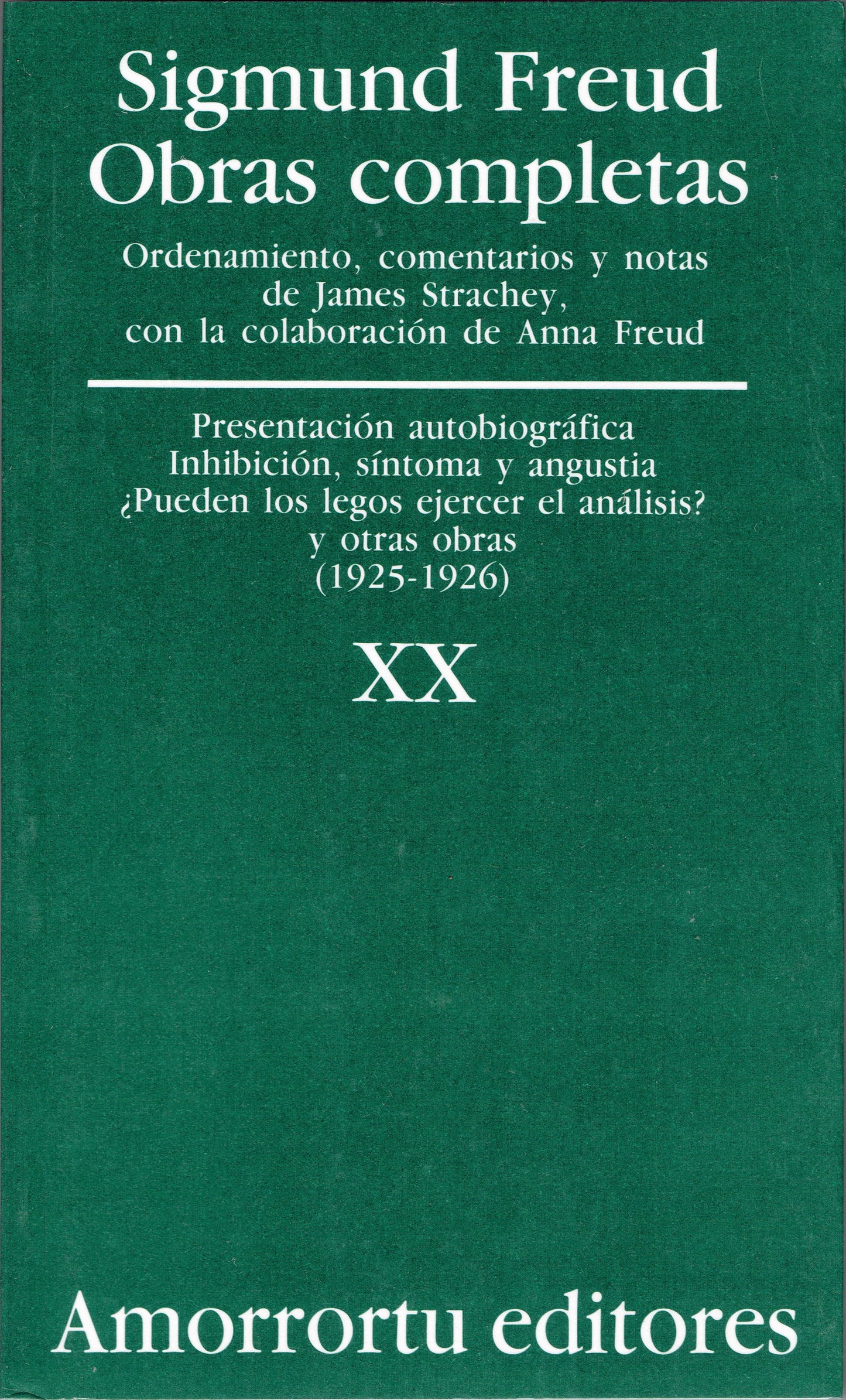 OBRAS COMPLETAS. SIGMUND FREUD: VOL XX Presentación autobiográfica, Inhibición, síntoma y angustia